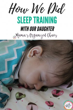 How We Did Sleep Training With Our Daughter - Mama's Organized Chaos