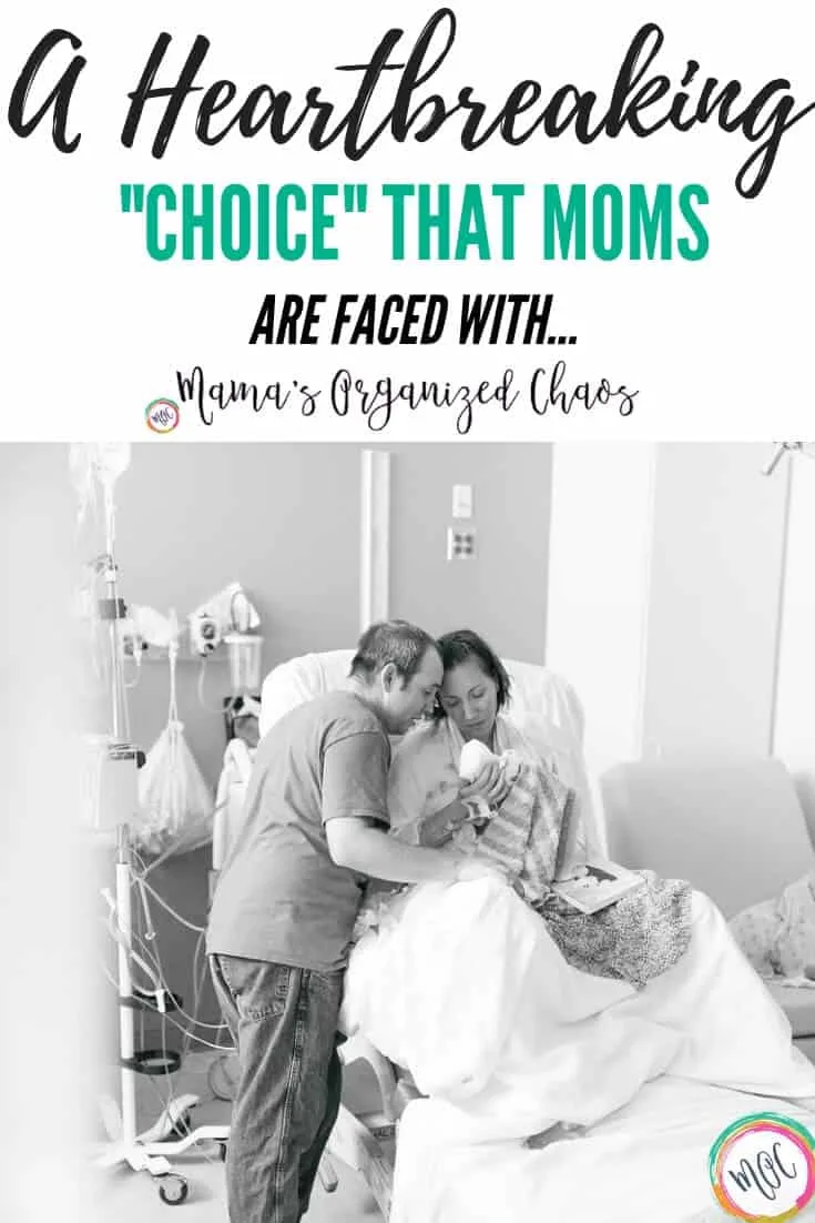 Countless Moms Make This Heartbreaking “Choice” Every Day A heartbreaking choice that moms are faced with when their baby has a terminal condition. Photo of mom holding her baby with trisomy 13 in the hospital as she dies.