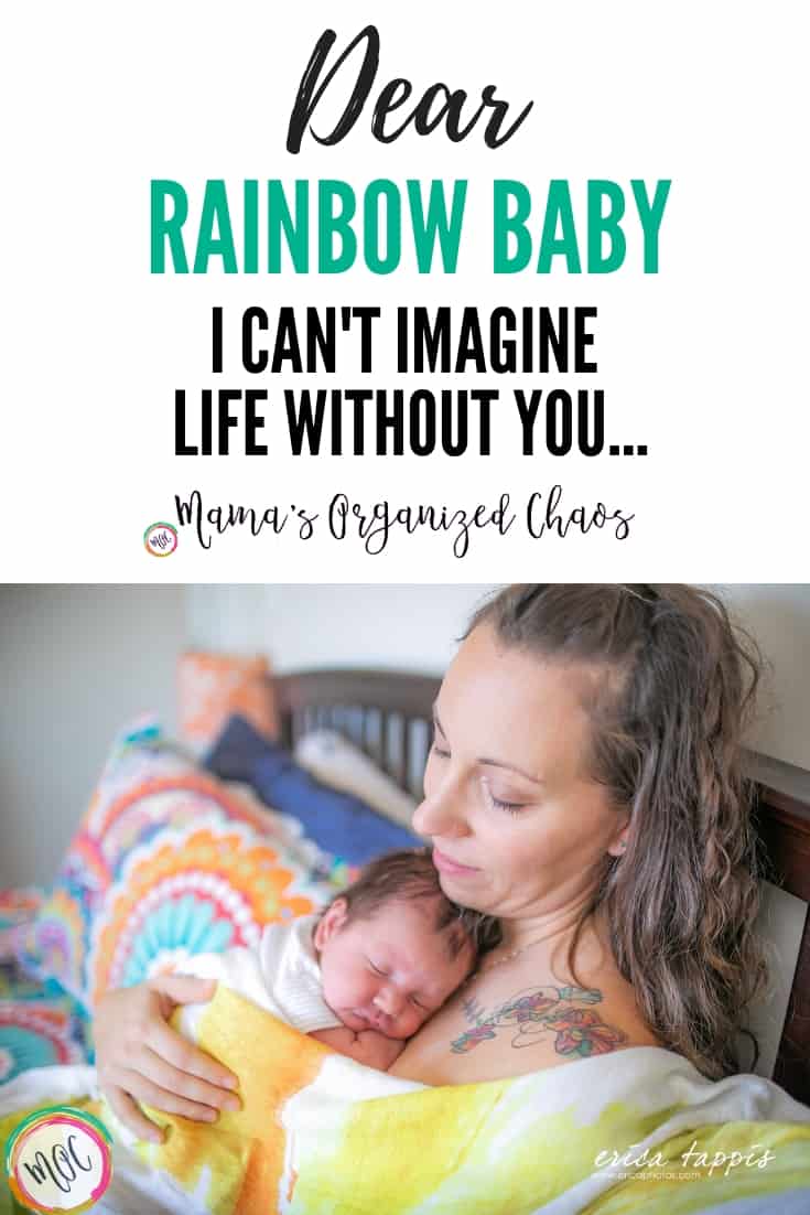 Dear Rainbow Baby I can't Imagine life without you