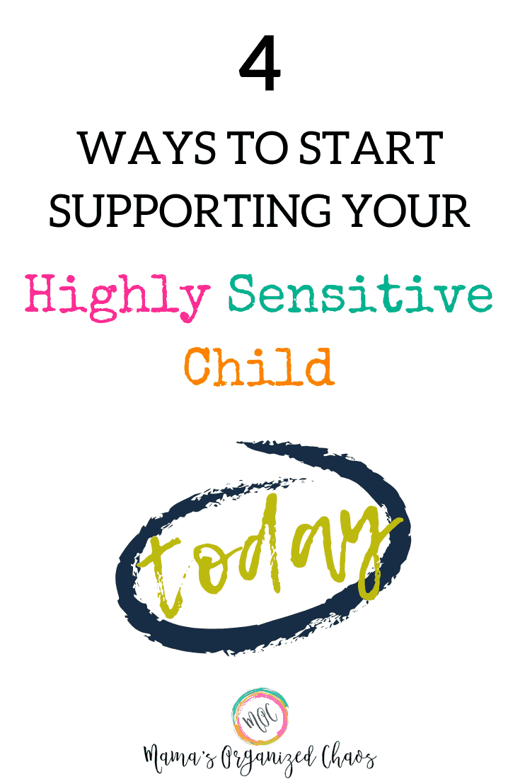 Highly Sensitive Child Parenting Strategies 4 ways to start supporting your highly sensitive child today