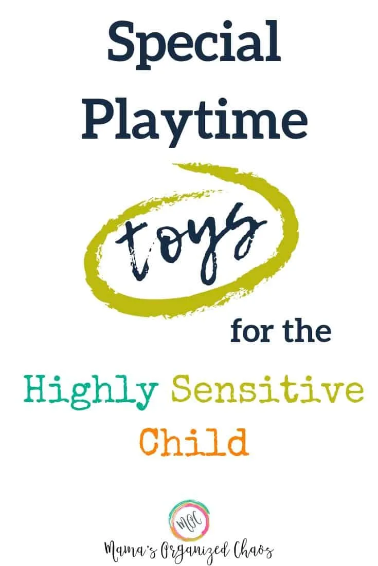 Highly Sensitive Child Parenting Strategies special playtime toys for the highly sensitive child